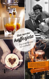 Den norske kaffesjela av Egon Holstad (Innbundet)