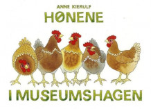 Hønene i museumshagen av Anne Kierulf (Innbundet)