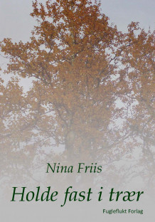 Holde fast i trær av Nina Friis (Ebok)