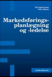 Markedsføringsplanlægning og -ledelse av Stig Ingebrigtsen og Otto Ottesen (Ebok)