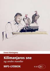 Kilimanjaros sne og andre noveller av Ernest Hemingway (Lydbok MP3-CD)