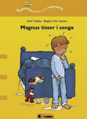 Magnus tisser i senga av Ulrik T. Skafte (Innbundet)