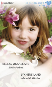 Bellas ønskeliste ; Lykkens land av Emily Forbes og Meredith Webber (Ebok)