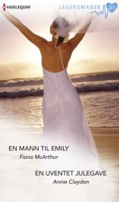 En mann til Emily ; En uventet julegave av Annie Claydon og Fiona McArthur (Ebok)