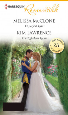 Et perfekt kyss ; Kjærlighetens kjemi av Melissa McClone og Kim Lawrence (Ebok)
