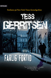 Farlig fortid av Tess Gerritsen (Ebok)