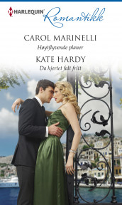 Høytflyvende planer ; Da hjertet falt fritt av Kate Hardy og Carol Marinelli (Ebok)