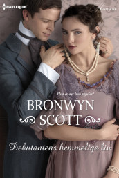 Debutantens hemmelige liv av Bronwyn Scott (Ebok)