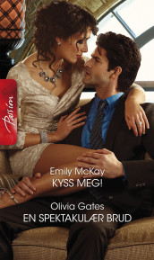 Kyss meg! ; En spektakulær brud av Olivia Gates og Emily McKay (Ebok)