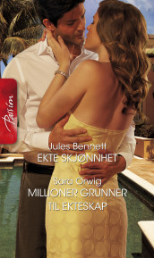 Ekte skjønnhet ; Millioner grunner til ekteskap av Jules Bennett og Sara Orwig (Ebok)