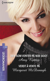 Den som venter på noe godt ; Verdt å vente på av Margaret McDonagh og Amy Ruttan (Ebok)