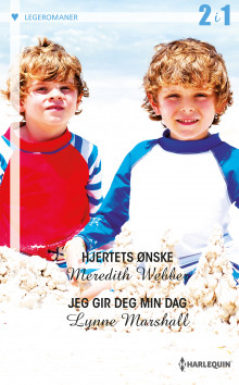 Hjertets ønske ; Jeg gir deg min dag av Meredith Webber og Lynne Marshall (Ebok)