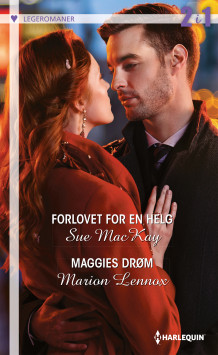Forlovet for en helg ; Maggies drøm av Sue MacKay og Marion Lennox (Ebok)