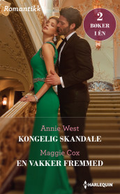 Kongelig skandale ; En vakker fremmed av Maggie Cox og Annie West (Ebok)