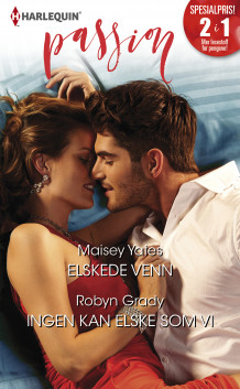 Elskede venn ; Ingen kan elske som vi av Maisey Yates og Robyn Grady (Ebok)