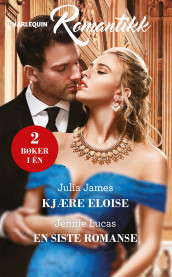 Kjære Eloise ; En siste romanse av Julia James og Jennie Lucas (Ebok)