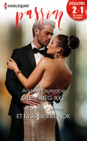Glem meg ikke ; Et kyss er ikke nok av Michelle Celmer og Andrea Laurence (Ebok)