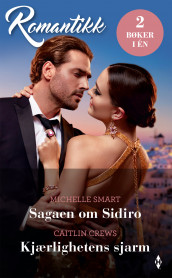 Sagaen om Sidiro ; Kjærlighetens sjarm av Caitlin Crews og Michelle Smart (Ebok)