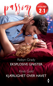 Eksplosive gnister ; Kjærlighet over havet av Kristi Gold og Robyn Grady (Ebok)