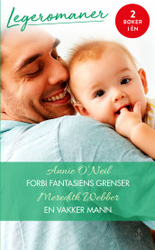 Forbi fantasiens grenser ; En vakker mann av Annie O'Neil og Meredith Webber (Ebok)