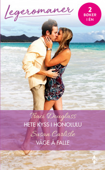 Hete kyss i Honolulu ; Våge å falle av Traci Douglass og Susan Carlisle (Ebok)
