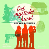Det mystiske huset av Petter Lidbeck (Lydbok-CD)