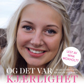 Og det var kjærlighet av Heidi Pettersen og Marit Trønnes (Nedlastbar lydbok)