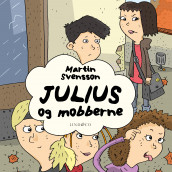 Julius og mobberne av Martin Svensson (Nedlastbar lydbok)
