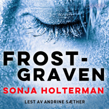Frostgraven av Sonja Holterman (Nedlastbar lydbok)