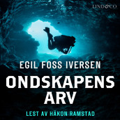 Ondskapens arv av Egil Foss Iversen (Nedlastbar lydbok)