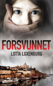 Forsvunnet av Lotta Luxenburg (Ebok)