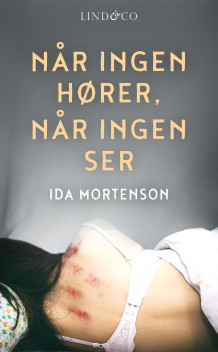 Når ingen hører, når ingen ser av Ida Mortenson og Nova Ling (Ebok)