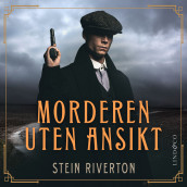 Morderen uten ansikt av Stein Riverton (Nedlastbar lydbok)