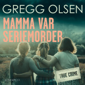 Mamma var seriemorder av Gregg Olsen (Nedlastbar lydbok)