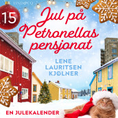 Jul på Petronellas pensjonat - luke 15 av Lene Lauritsen Kjølner (Nedlastbar lydbok)