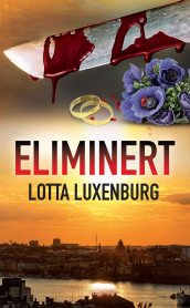 Eliminert av Lotta Luxenburg (Ebok)
