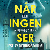 Når ingen ser av Leif Appelgren (Nedlastbar lydbok)